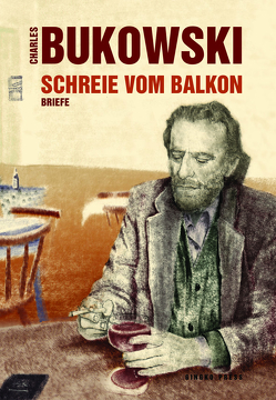 Schreie vom Balkon von Bukowski,  Charles, Cooney,  Seamus, Weissner,  Carl