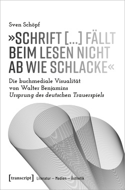 »Schrift […] fällt beim Lesen nicht ab wie Schlacke« von Schöpf,  Sven