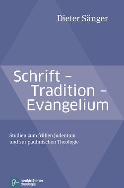 Schrift – Tradition – Evangelium von Sänger,  Dieter