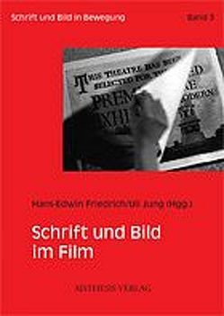 Schrift und Bild im Film von Friedrich,  Hans E, Jung,  Uli