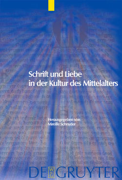 Schrift und Liebe in der Kultur des Mittelalters von Schnyder,  Mireille