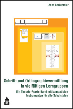 Schrift- und Orthographievermittlung in vielfältigen Lerngruppen von Berkemeier,  Anne