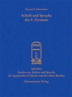 Schrift und Sprache der 4. Dynastie von Schweitzer,  Simon D