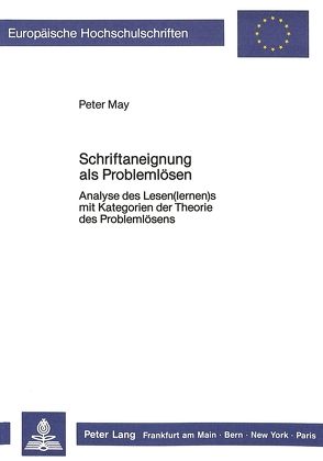 Schriftaneignung als Problemlösen von May,  Peter