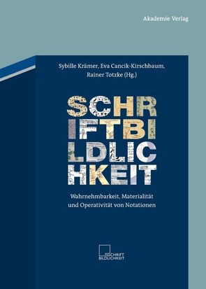 Schriftbildlichkeit von Cancik-Kirschbaum,  Eva, Krämer,  Sybille, Totzke,  Rainer