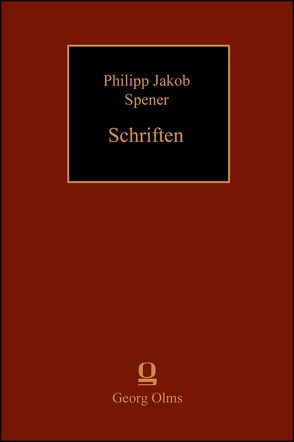 Schriften von Spener,  Philipp Jakob