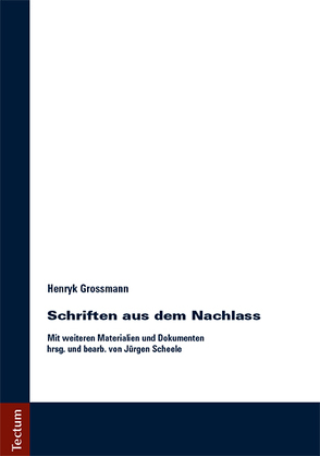 Schriften aus dem Nachlass von Grossmann,  Henryk, Scheele,  Jürgen