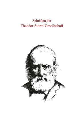 Schriften der Theodor-Storm-Gesellschaft / Schriften der Theodor-Storm-Gesellschaft von Bendel,  Silvia, Borzikowsky,  Holger, Eversberg,  Gerd, Hand,  Volkmar, Heitmann,  Friedrich, Jackson,  David, Jacobsen,  Elke, Laage,  Karl E, Lagler,  Wilfried, Lohmeier,  Dieter, Morrien,  Rita