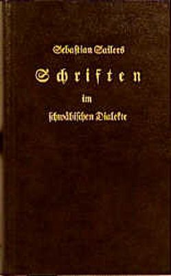 Schriften im schwäbischen Dialekte von Brustgi,  Franz G, Sailer,  Sebastian