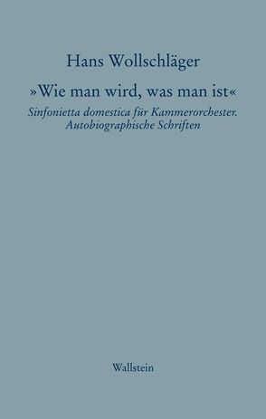 Schriften in Einzelausgaben / ‚Wie man wird, was man ist‘ von Wollschläger,  Hans