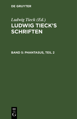 Ludwig Tieck’s Schriften / Phantasus, Teil 2 von Tieck,  Ludwig