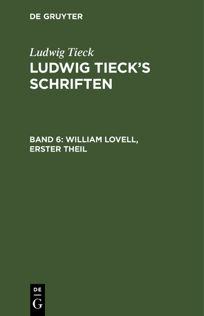 Ludwig Tieck’s Schriften / William Lovell, Erster Theil von Tieck,  Ludwig