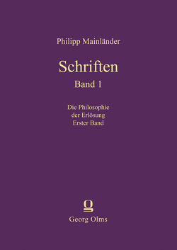 Schriften von Mainländer,  Philipp, Müller-Seyfarth,  Winfried H.