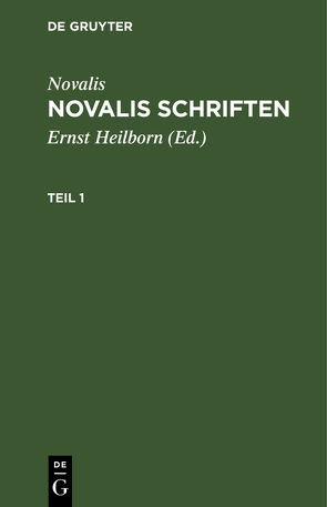 Novalis: Novalis Schriften / Novalis: Novalis Schriften. Teil 1 von Heilborn,  Ernst, Novalis