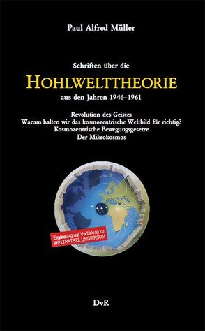Schriften über die Hohlwelttheorie von Galle,  Heinz J, Holk,  Freder van, Müller,  Paul Alfred, Reeken,  Dieter von