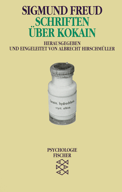 Schriften über Kokain von Freud,  Sigmund, Hirschmüller,  Albrecht