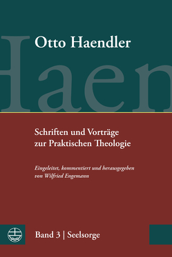 Schriften und Vorträge zur Praktischen Theologie von Engemann,  Wilfried, Haendler,  Otto