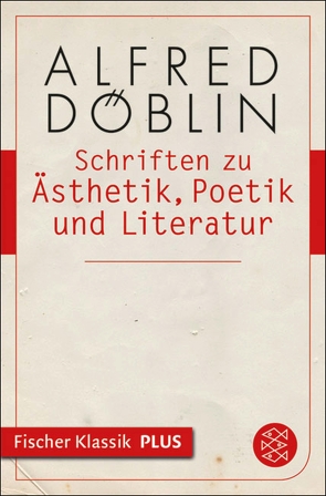 Schriften zu Ästhetik, Poetik und Literatur von Döblin,  Alfred