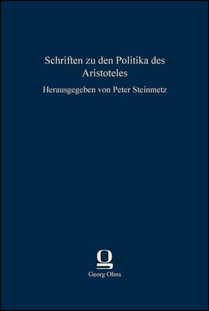 Schriften zu den Politika des Aristoteles von Steinmetz,  Peter