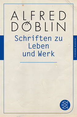Schriften zu Leben und Werk von Döblin,  Alfred, Schoeller,  Wilfried F.