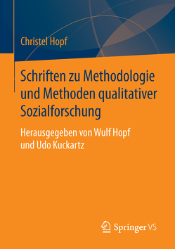 Schriften zu Methodologie und Methoden qualitativer Sozialforschung von Hopf,  Christel