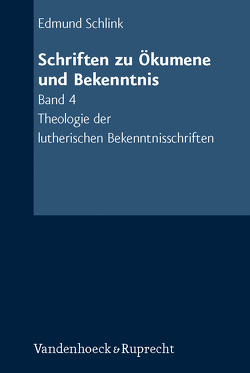 Schriften zu Ökumene und Bekenntnis. Band 4 von Barth,  Hans-Martin, Engelhardt,  Klaus, Gaßmann,  Günther, Herrfahrdt,  Rolf, Schlink,  Edmund, Schnell,  Ursula, Zimmerling,  Peter