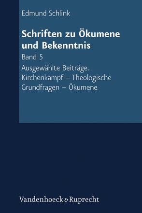 Schriften zu Ökumene und Bekenntnis. Band 5 von Bund,  Evangelischer, Engelhardt,  Klaus, Gaßmann,  Günther, Herrfahrdt,  Rolf, Plathow,  Michael, Schlink,  Edmund, Schnell,  Ursula, Zimmerling,  Peter