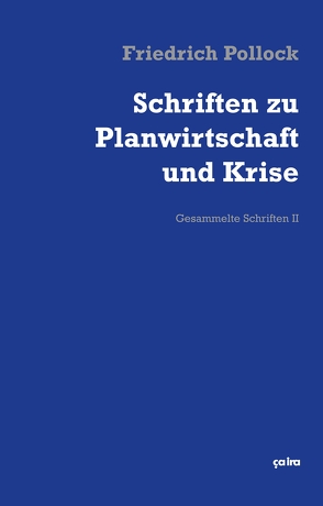Schriften zu Planwirtschaft und Krise von Gleixner,  Johannes, Lenhard,  Philipp, Pollock,  Friedrich