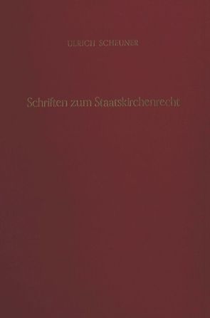 Schriften zum Staatskirchenrecht. von Listl,  Joseph, Scheuner,  Ulrich