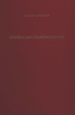 Schriften zum Staatskirchenrecht. von Listl,  Joseph, Scheuner,  Ulrich