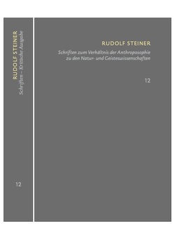 Schriften zum Verhältnis der Anthroposophie zu den Natur- und Geisteswissenschaften Vom Menschenrätsel – Von Seelenrätseln – Goethes Geistesart von Clement,  Christian, Kiersch,  Johannes, Steiner,  Rudolf