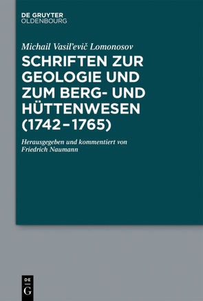 Schriften zur Geologie und zum Berg- und Hüttenwesen (1742-1765) von Lomonosov,  Michail Vasil‘evič, Naumann,  Friedrich