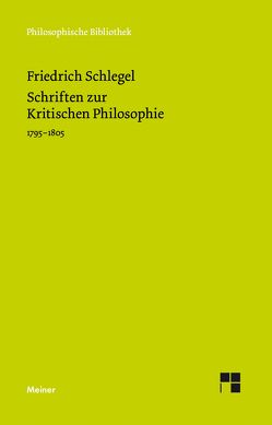 Schriften zur Kritischen Philosophie von Arndt,  Andreas, Schlegel,  Friedrich, Zovko,  Jure