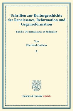 Schriften zur Kulturgeschichte der Renaissance, Reformation und Gegenreformation. von Gothein,  Eberhard, Salin,  Edgar