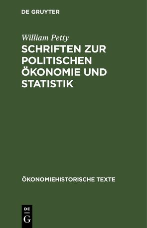 Schriften zur politischen Ökonomie und Statistik von Petty,  William