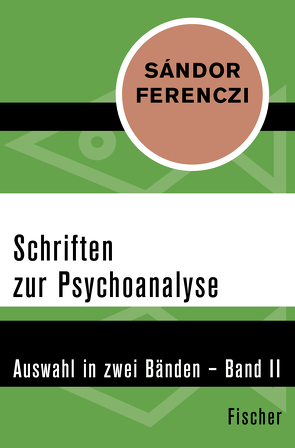 Schriften zur Psychoanalyse von Balint,  Michael, Dupont,  Judith, Ferenczi,  Sándor