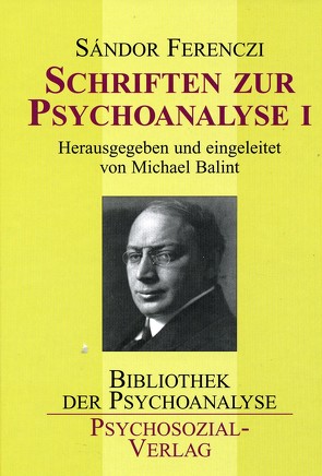 Schriften zur Psychoanalyse I und II von Balint,  Michael, Ferenczi,  Sándor