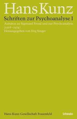 Schriften zur Psychoanalyse I von Kunz,  Hans, Singer,  Jörg