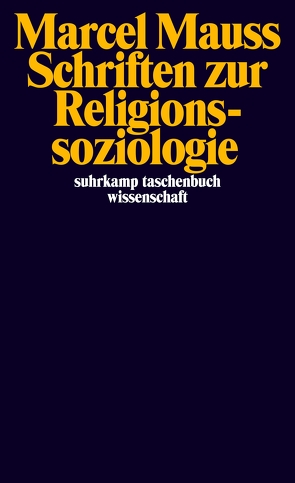 Schriften zur Religionssoziologie von Mauss,  Marcel, Moebius,  Stephan, Moldenhauer,  Eva, Nungesser,  Frithjof, Papilloud,  Christian, Ritter,  Henning