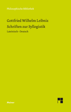 Schriften zur Syllogistik von Leibniz,  Gottfried Wilhelm, Lenzen,  Wolfgang