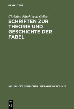 Schriften zur Theorie und Geschichte der Fabel von Gellert,  Christian Fürchtegott, Scheibe,  Siegfried