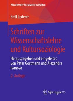 Schriften zur Wissenschaftslehre und Kultursoziologie von Gostmann,  Peter, Ivanova,  Alexandra, Lederer ,  Emil