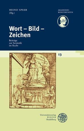 Schriftenreihe des Deutschen Rechtswörterbuchs / Wort – Bild – Zeichen von Speer,  Heino