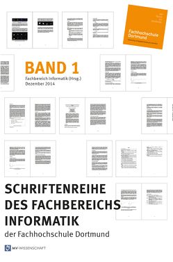 Schriftenreihe des Fachbereichs Informatik der Fachhochschule Dortmund, Band 1 von Böckmann,  Britta, Preis,  Robert, Schmidtmann,  Achim