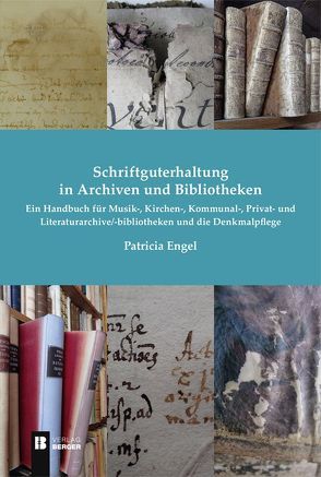 Schriftguterhaltung in Archiven und Bibliotheken – von Engel,  Patricia