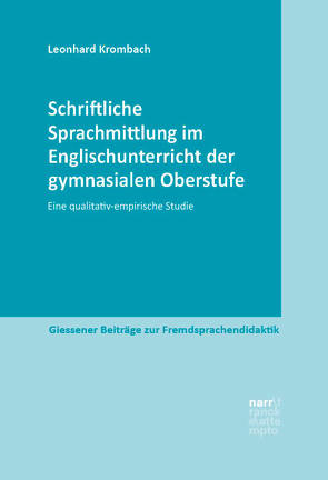 Schriftliche Sprachmittlung im Englischunterricht der gymnasialen Oberstufe von Krombach,  Leonhard