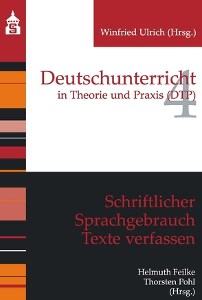 Schriftlicher Sprachgebrauch. Texte verfassen von Feilke,  Helmuth, Pohl,  Thorsten