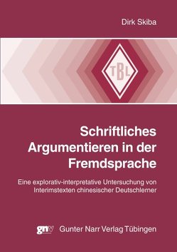 Schriftliches Argumentieren in der Fremdsprache von Skiba,  Dirk