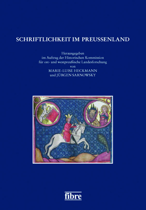 Schriftlichkeit im Preußenland von Heckmann,  Marie-Luise, Sarnowsky,  Jürgen
