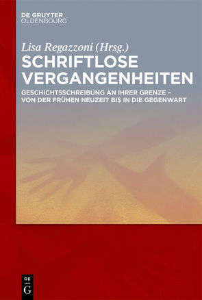 Schriftlose Vergangenheiten von Regazzoni,  Lisa